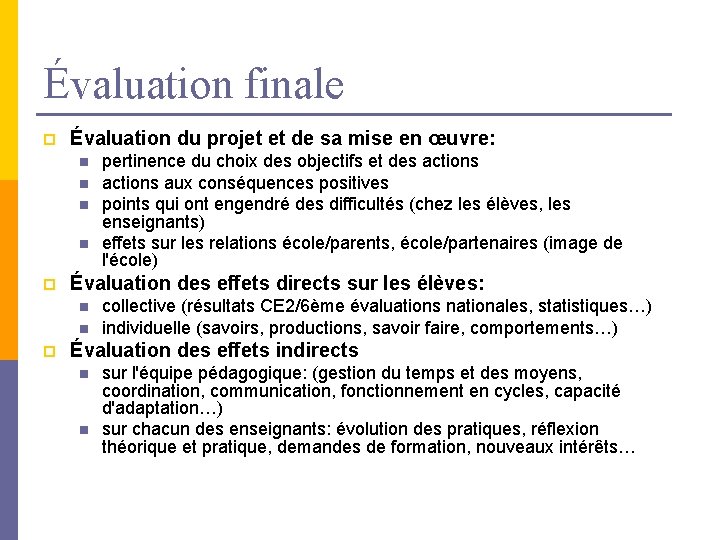 Évaluation finale p Évaluation du projet et de sa mise en œuvre: n n