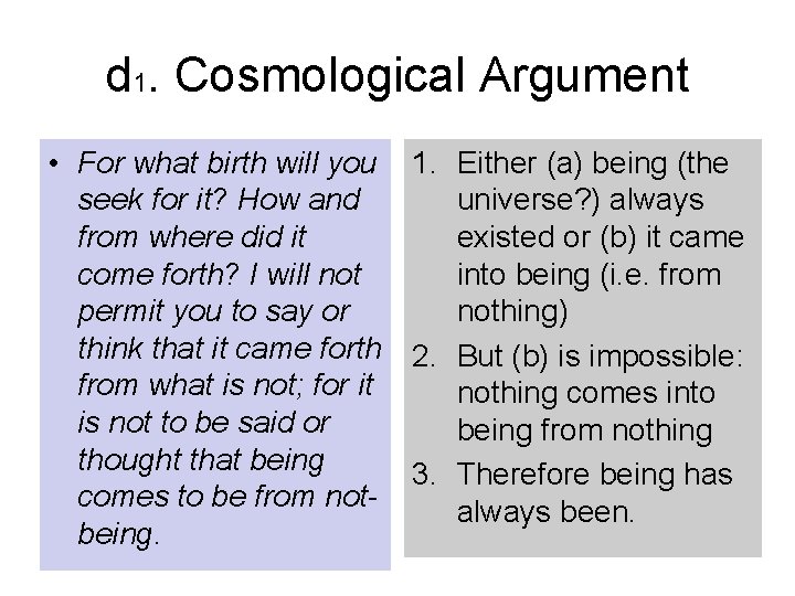 d 1. Cosmological Argument • For what birth will you 1. Either (a) being