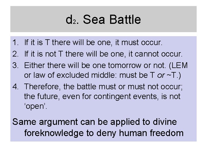 d 2. Sea Battle 1. If it is T there will be one, it