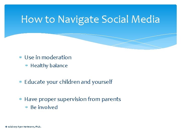 How to Navigate Social Media Use in moderation Healthy balance Educate your children and