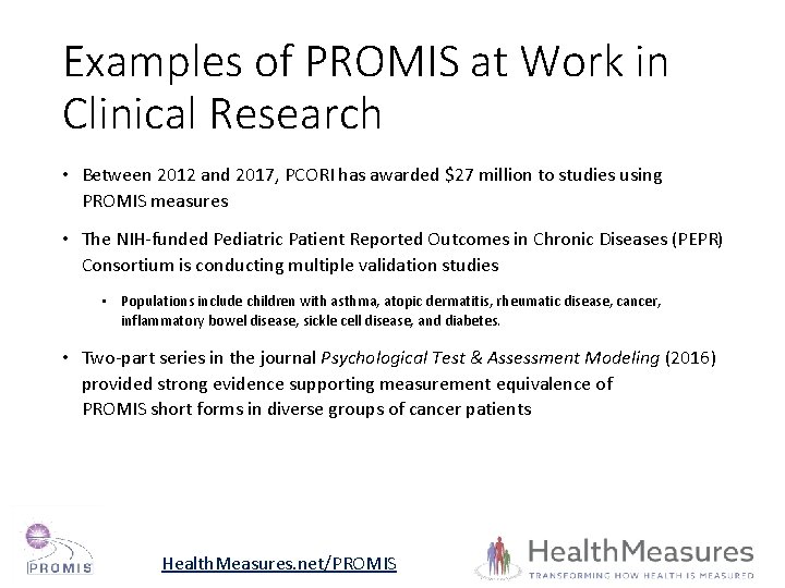 Examples of PROMIS at Work in Clinical Research • Between 2012 and 2017, PCORI