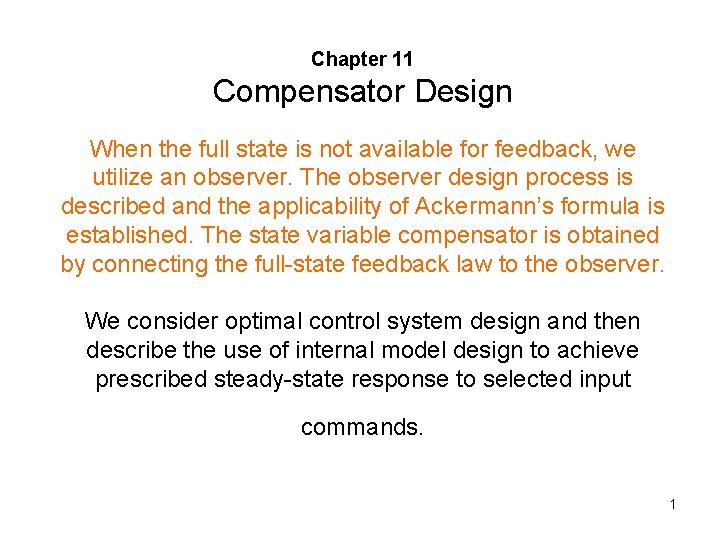 Chapter 11 Compensator Design When the full state is not available for feedback, we