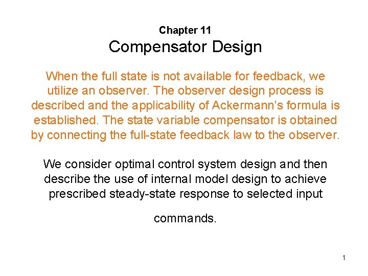 Chapter 11 Compensator Design When the full state is not available for feedback, we Chapter 11 Compensator Design When the full state is not available for feedback, we