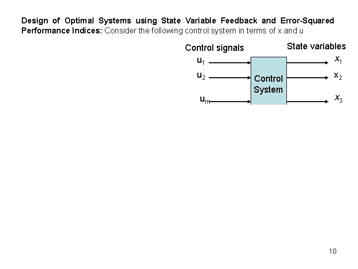 Design of Optimal Systems using State Variable Feedback and Error-Squared Performance Indices: Consider the