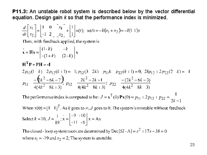 P 11. 3: An unstable robot system is described below by the vector differential