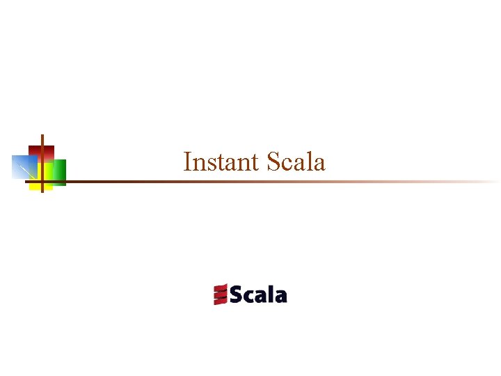 Instant Scala 