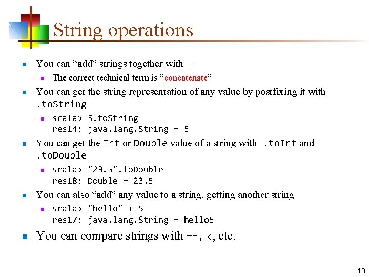 String operations n You can “add” strings together with + n n You can