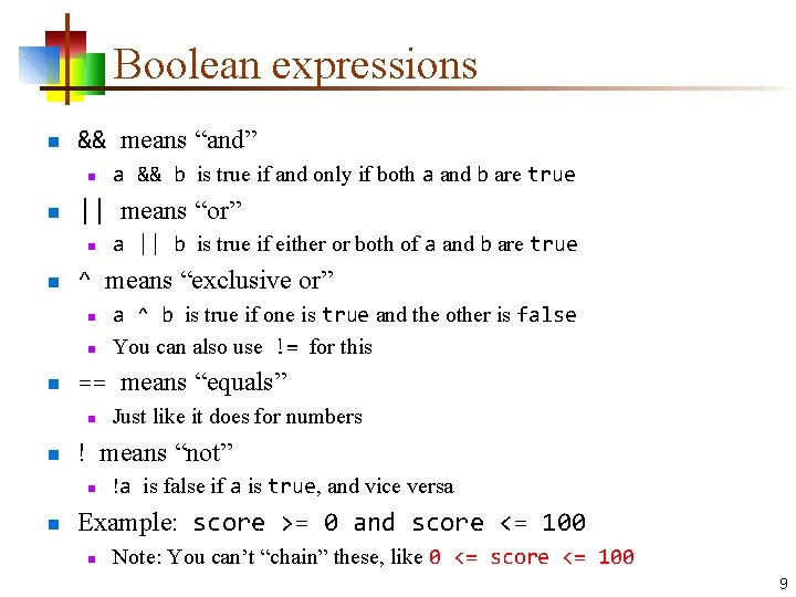 Boolean expressions n && means “and” n n || means “or” n n n