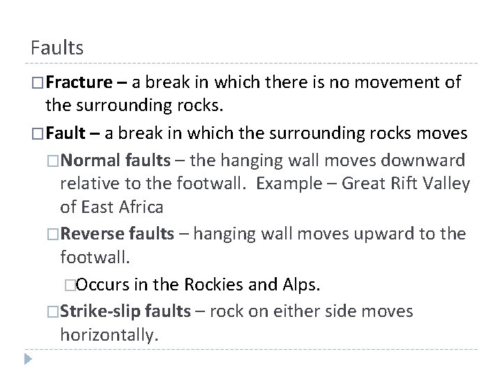 Faults �Fracture – a break in which there is no movement of the surrounding Faults �Fracture – a break in which there is no movement of the surrounding