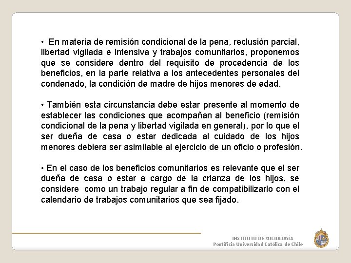  • En materia de remisión condicional de la pena, reclusión parcial, libertad vigilada