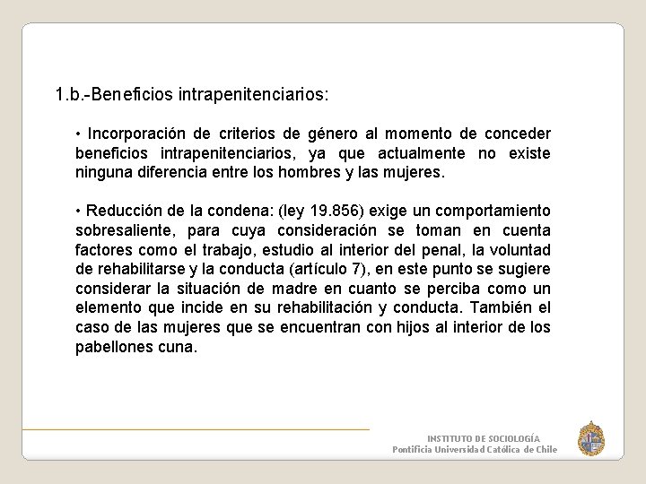 1. b. -Beneficios intrapenitenciarios: • Incorporación de criterios de género al momento de conceder