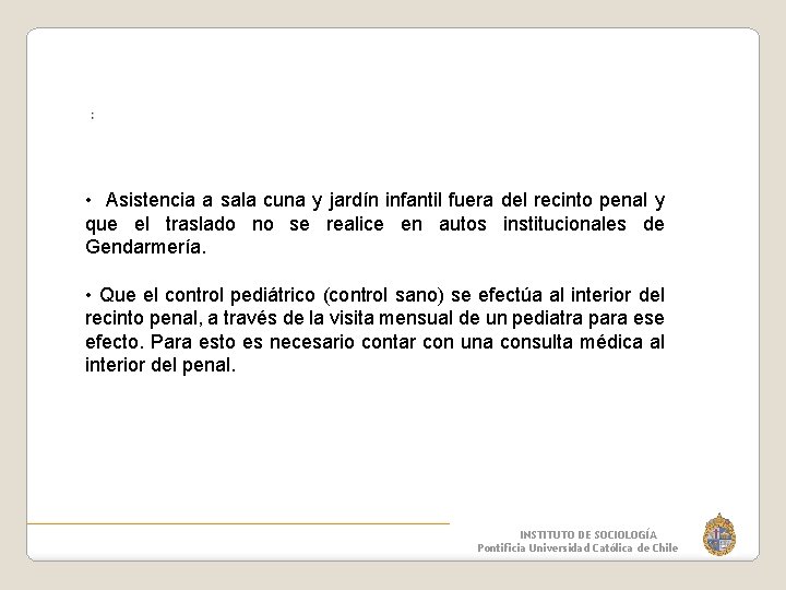  • Asistencia a sala cuna y jardín infantil fuera del recinto penal y