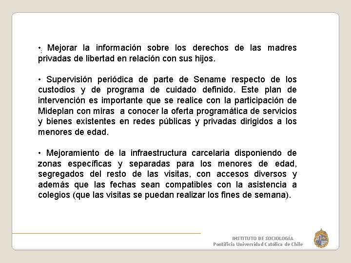  • Mejorar la información sobre los derechos de las madres privadas de libertad