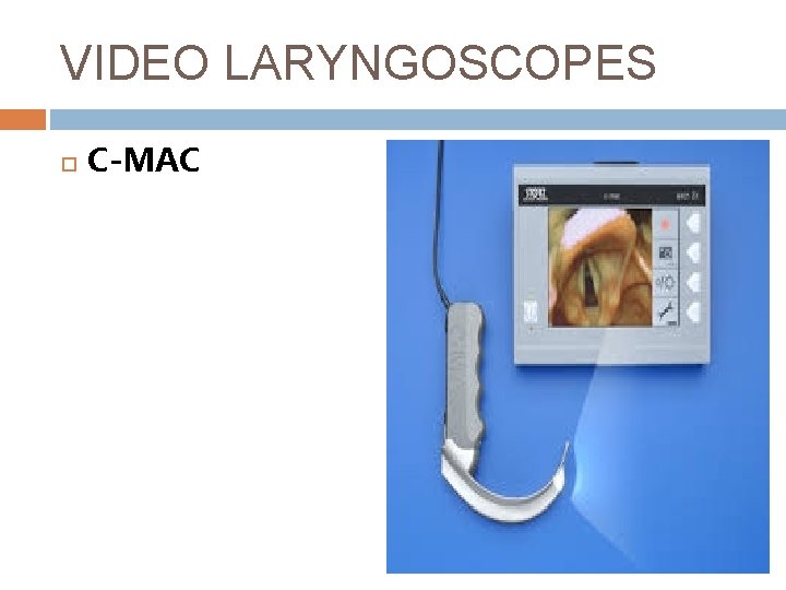 VIDEO LARYNGOSCOPES C-MAC 
