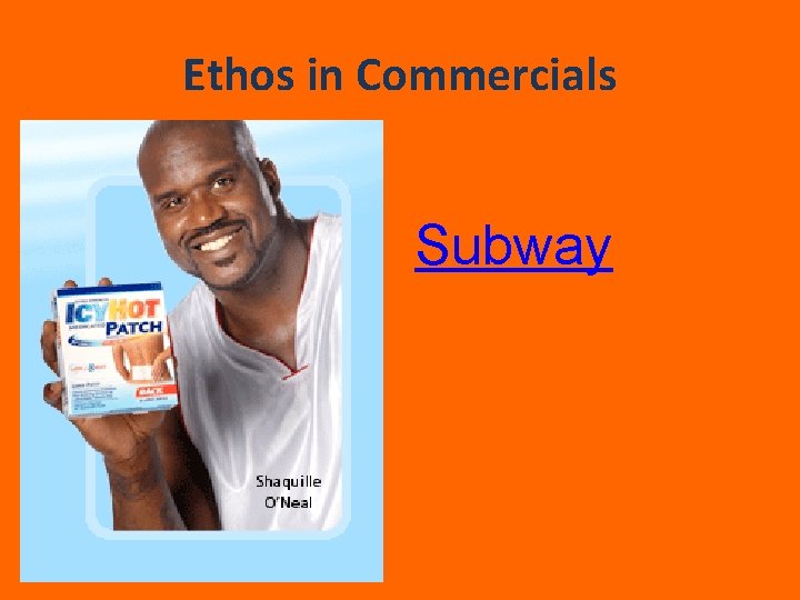 Ethos in Commercials Subway 