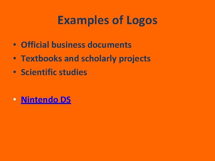 Examples of Logos • Official business documents • Textbooks and scholarly projects • Scientific