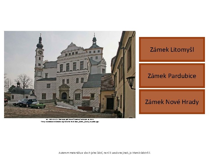 Zámek Litomyšl Zámek Pardubice Zámek Nové Hrady [cit. 2012 -02 -13]. Dostupný pod licencí