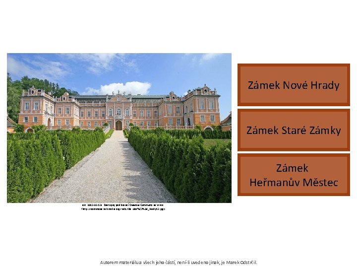 Zámek Nové Hrady Zámek Staré Zámky Zámek Heřmanův Městec [cit. 2012 -02 -13]. Dostupný