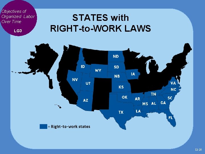 Objectives of Organized Labor Over Time LG 3 STATES with RIGHT-to-WORK LAWS 12 -20 Objectives of Organized Labor Over Time LG 3 STATES with RIGHT-to-WORK LAWS 12 -20