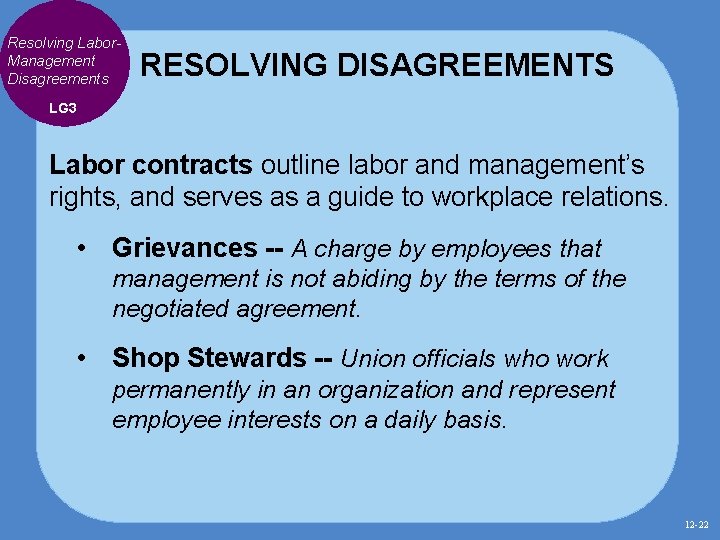 Resolving Labor. Management Disagreements RESOLVING DISAGREEMENTS LG 3 Labor contracts outline labor and management’s Resolving Labor. Management Disagreements RESOLVING DISAGREEMENTS LG 3 Labor contracts outline labor and management’s