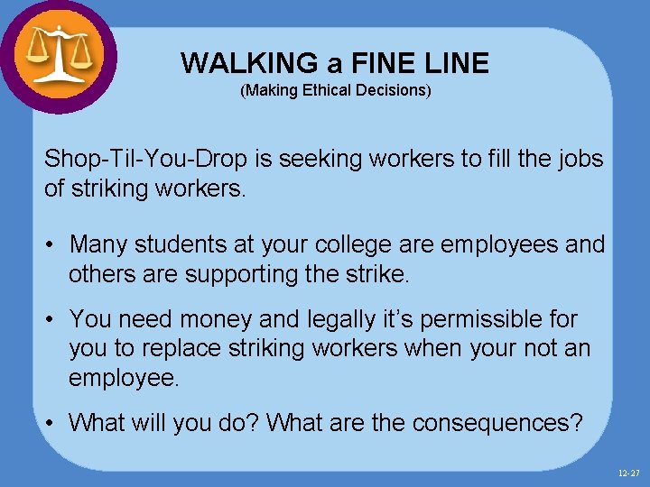 WALKING a FINE LINE (Making Ethical Decisions) Shop-Til-You-Drop is seeking workers to fill the WALKING a FINE LINE (Making Ethical Decisions) Shop-Til-You-Drop is seeking workers to fill the