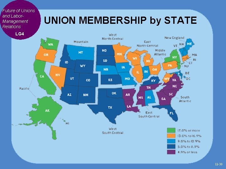 Future of Unions and Labor. Management Relations UNION MEMBERSHIP by STATE LG 4 12 Future of Unions and Labor. Management Relations UNION MEMBERSHIP by STATE LG 4 12