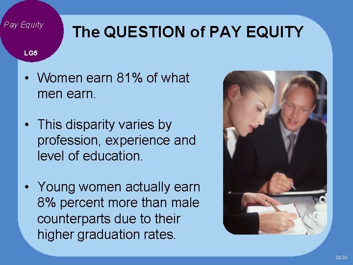 Pay Equity The QUESTION of PAY EQUITY LG 5 • Women earn 81% of Pay Equity The QUESTION of PAY EQUITY LG 5 • Women earn 81% of