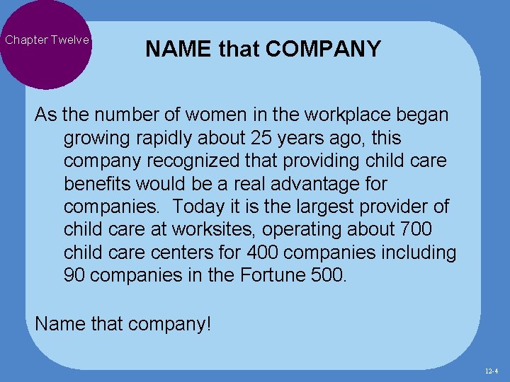 Chapter Twelve NAME that COMPANY As the number of women in the workplace began Chapter Twelve NAME that COMPANY As the number of women in the workplace began