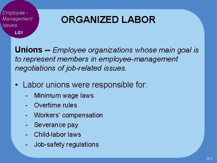 Employee Management Issues ORGANIZED LABOR LG 1 Unions -- Employee organizations whose main goal Employee Management Issues ORGANIZED LABOR LG 1 Unions -- Employee organizations whose main goal