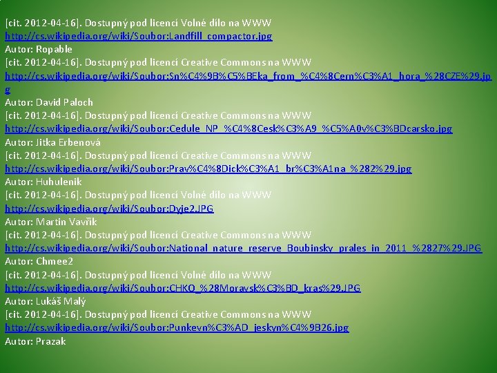 [cit. 2012 -04 -16]. Dostupný pod licencí Volné dílo na WWW http: //cs. wikipedia.