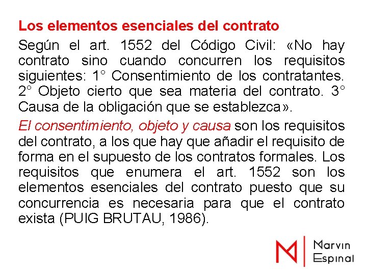 Los elementos esenciales del contrato Según el art. 1552 del Código Civil: «No hay