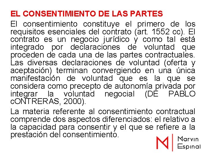 EL CONSENTIMIENTO DE LAS PARTES El consentimiento constituye el primero de los requisitos esenciales