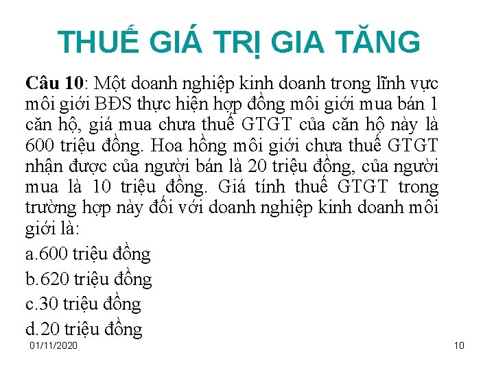 THUẾ GIÁ TRỊ GIA TĂNG Câu 10: Một doanh nghiệp kinh doanh trong lĩnh