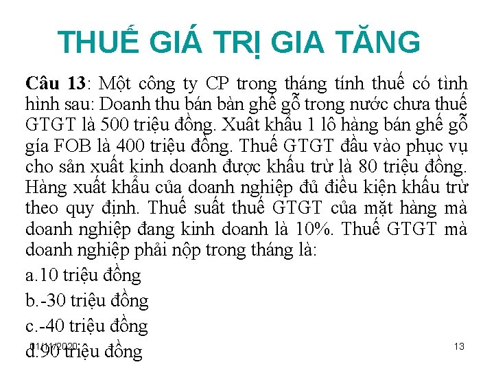 THUẾ GIÁ TRỊ GIA TĂNG Câu 13: Một công ty CP trong tháng tính