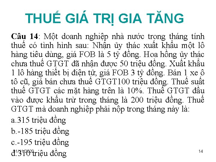THUẾ GIÁ TRỊ GIA TĂNG Câu 14: Một doanh nghiệp nhà nước trong tháng