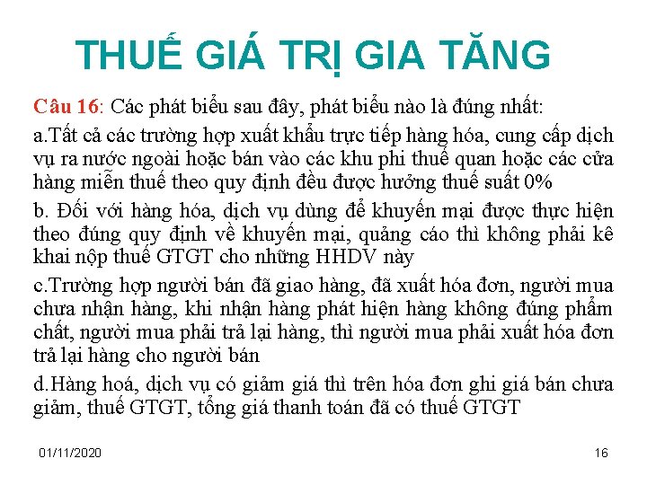 THUẾ GIÁ TRỊ GIA TĂNG Câu 16: Các phát biểu sau đây, phát biểu