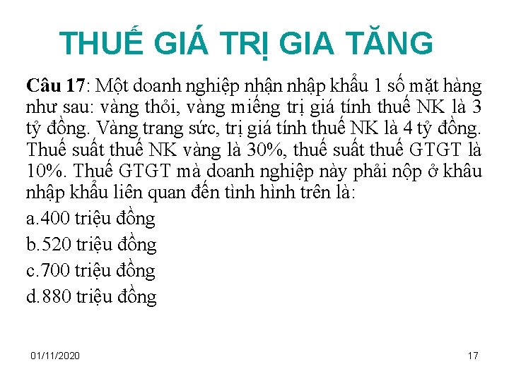 THUẾ GIÁ TRỊ GIA TĂNG Câu 17: Một doanh nghiệp nhận nhập khẩu 1