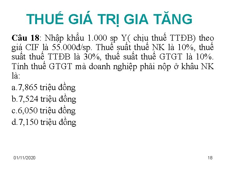 THUẾ GIÁ TRỊ GIA TĂNG Câu 18: Nhập khẩu 1. 000 sp Y( chịu