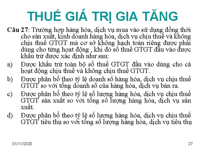 THUẾ GIÁ TRỊ GIA TĂNG Câu 27: Trường hợp hàng hóa, dịch vụ mua