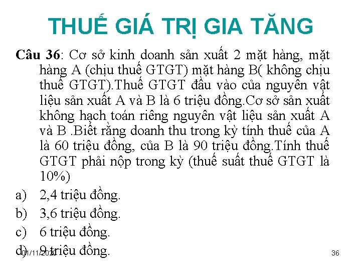 THUẾ GIÁ TRỊ GIA TĂNG Câu 36: Cơ sở kinh doanh sản xuất 2