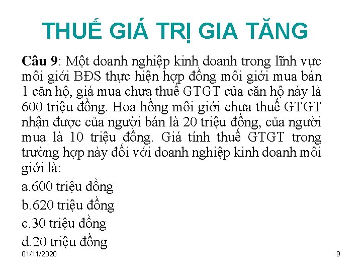 THUẾ GIÁ TRỊ GIA TĂNG Câu 9: Một doanh nghiệp kinh doanh trong lĩnh