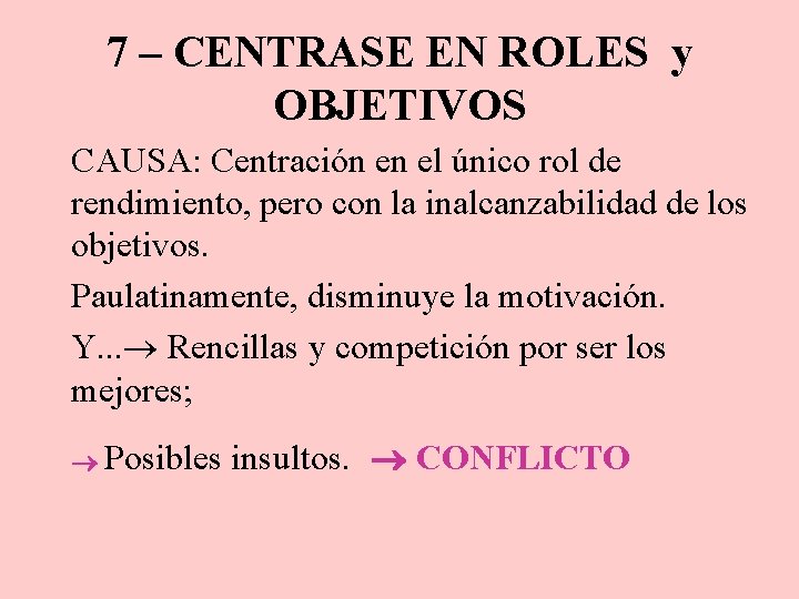 7 – CENTRASE EN ROLES y OBJETIVOS CAUSA: Centración en el único rol de