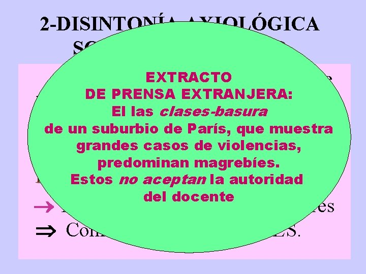 2 -DISINTONÍA AXIOLÓGICA SOCIEDAD y CENTRO EXTRACTO CAUSA: Falta de legitimación de DE PRENSA