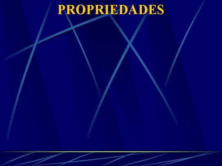 PROPRIEDADES 