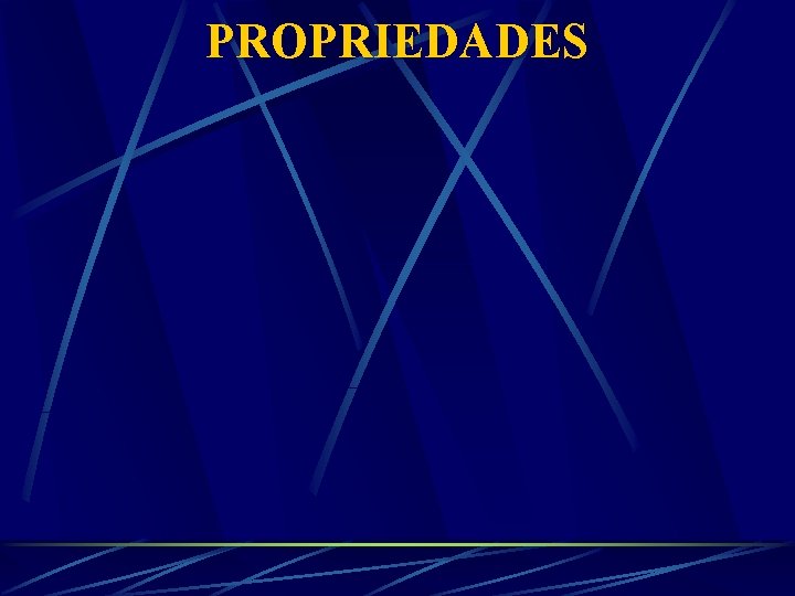 PROPRIEDADES 