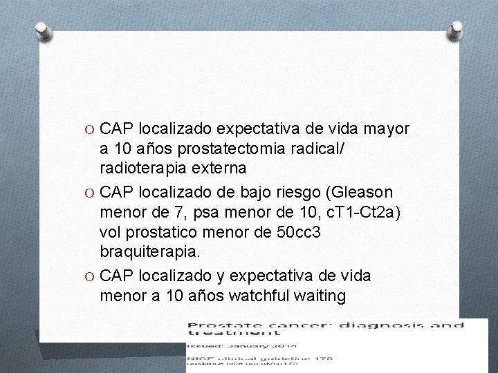 O CAP localizado expectativa de vida mayor a 10 años prostatectomia radical/ radioterapia externa
