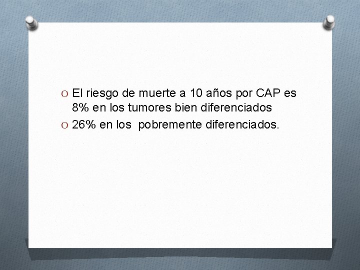 O El riesgo de muerte a 10 años por CAP es 8% en los