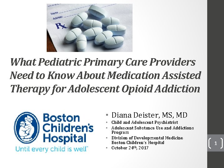 What Pediatric Primary Care Providers Need to Know About Medication Assisted Therapy for Adolescent