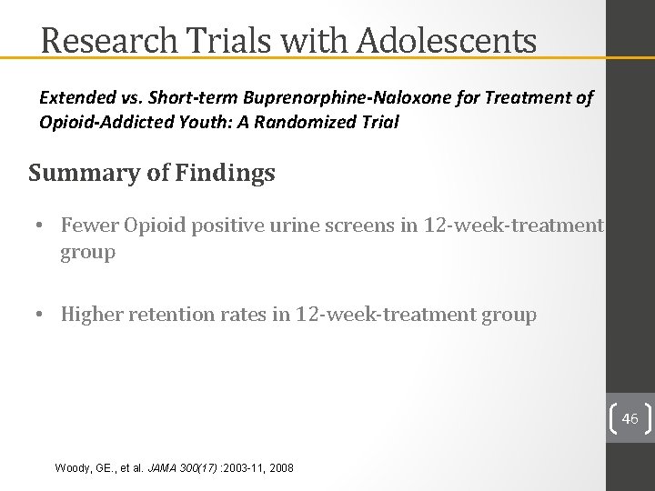 Research Trials with Adolescents Extended vs. Short-term Buprenorphine-Naloxone for Treatment of Opioid-Addicted Youth: A