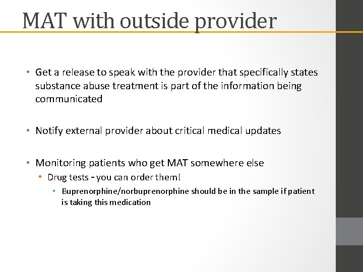 MAT with outside provider • Get a release to speak with the provider that